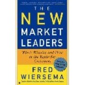 The New Market Leaders: Who's Winning and How in the Battle for Customers by Frederik D. Wiersema 